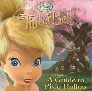 Seller image for A Guide to Pixie Hollow (Disney Fairies-TinkerBell) for sale by WeBuyBooks