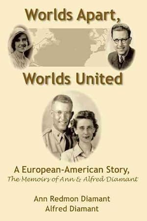 Seller image for Worlds Apart, Worlds United : A European-american Story, the Memoirs of Ann and Alfred Diamant for sale by GreatBookPricesUK