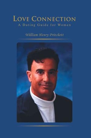 Seller image for Love Connection : A Dating Guide For Women for sale by GreatBookPrices