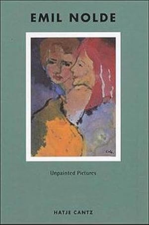 Seller image for Emil Nolde: Unpainted Pictures for sale by WeBuyBooks