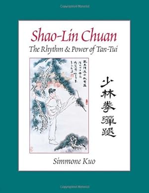 Bild des Verkufers fr Shao-Lin Chuan: The Rhythm and Power of Tan-Tui zum Verkauf von WeBuyBooks
