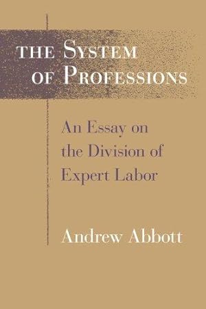 Seller image for The System of Professions: An Essay on the Division of Expert Labor (Institutions) for sale by WeBuyBooks