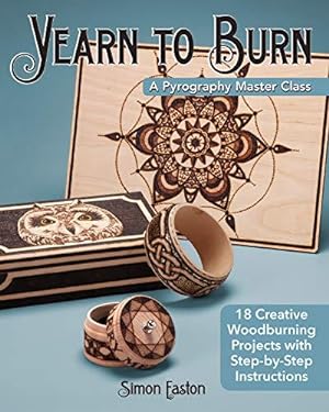 Bild des Verkufers fr Yearn to Burn: A Pyrography Master Class: 18 Creative Woodburning Projects with Step-by-Step Instructions (Fox Chapel Publishing) Expert Guidance to Advance Your Skills; Sequel to Learn to Burn zum Verkauf von WeBuyBooks