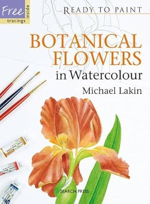 Seller image for Ready to Paint: Botanical Flowers in Watercolour for sale by WeBuyBooks