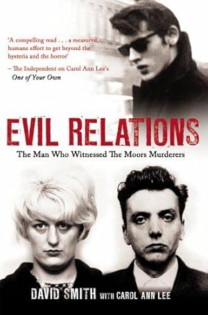 Seller image for Evil Relations (formerly published as Witness): The Man Who Bore Witness Against the Moors Murderers for sale by WeBuyBooks