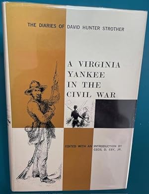 Immagine del venditore per A VIRGINIA YANKEE IN THE CIVIL WAR: The Diaries of David Hunter Strother (First in DJ) venduto da NorthStar Books