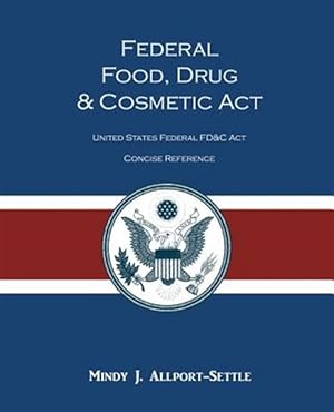 Bild des Verkufers fr Federal Food, Drug, and Cosmetic ACT zum Verkauf von GreatBookPrices