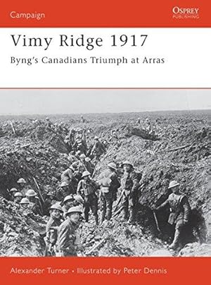 Seller image for Vimy Ridge 1917: Byng's Canadians Triumph at Arras: No.151 (Campaign) for sale by WeBuyBooks