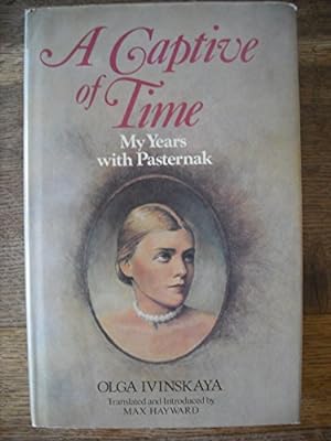Seller image for A Captive of Time: My Years with Pasternak. The Memoirs of Olga Ivinskaya. for sale by WeBuyBooks 2