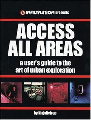 Bild des Verkufers fr Access All Areas: A User's Guide to the Art of Urban Exploration zum Verkauf von WeBuyBooks