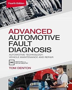 Bild des Verkufers fr Advanced Automotive Fault Diagnosis: Automotive Technology: Vehicle Maintenance and Repair zum Verkauf von WeBuyBooks