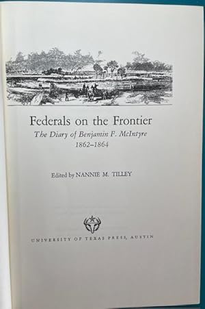 Immagine del venditore per FEDERALS ON THE FRONTIER, The Diary of Benjamin F. McIntyre 1862-1864 (19th Iowa Regimental History) venduto da NorthStar Books