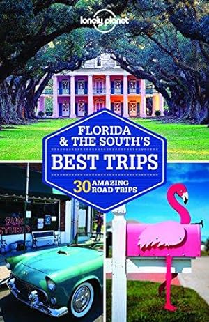 Seller image for Lonely Planet Florida & the South's Best Trips: 28 amazing road trips (Travel Guide) for sale by WeBuyBooks