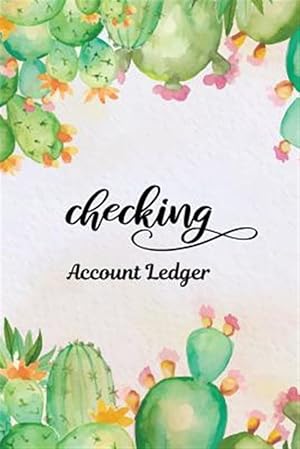 Seller image for Checking Account Ledger: Checking Account Register,6 Column Personal Record Tracker Log Book, Watercolor Cactus Background for sale by GreatBookPrices