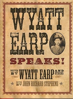 Bild des Verkufers fr WYATT EARP SPEAKS! MY SIDE OF THE O.K. CORRALL SHOOTOUT zum Verkauf von Columbia Books, ABAA/ILAB, MWABA