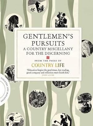 Image du vendeur pour Gentlemen's Pursuits: A Country Miscellany for the Discerning (Country Life) mis en vente par WeBuyBooks