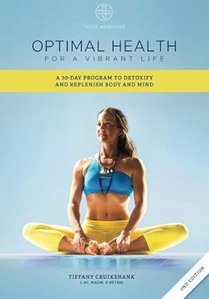 Bild des Verkufers fr Optimal Health for a Vibrant Life: A 30-Day Program to Detoxify and Replenish Body and Mind zum Verkauf von WeBuyBooks 2