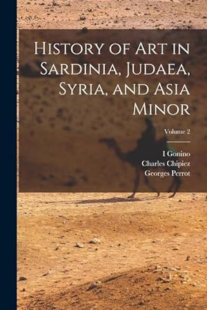 Imagen del vendedor de History of Art in Sardinia, Judaea, Syria, and Asia Minor Volume 2 a la venta por moluna