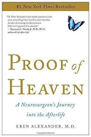Bild des Verkufers fr Proof of Heaven: A Neurosurgeon's Journey Into the Afterlife zum Verkauf von WeBuyBooks