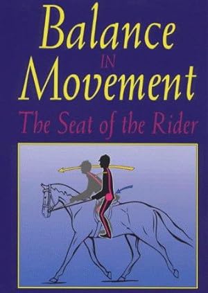 Bild des Verkufers fr Balance in Movement: The Seat of the Rider zum Verkauf von WeBuyBooks
