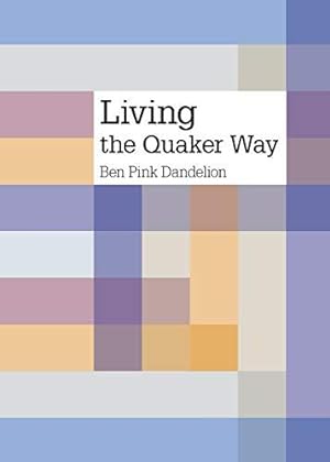 Bild des Verkufers fr Living the Quaker way zum Verkauf von WeBuyBooks