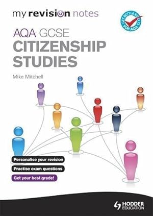 Seller image for My Revision Notes: AQA GCSE Citizenship Studies (MRN) for sale by WeBuyBooks 2
