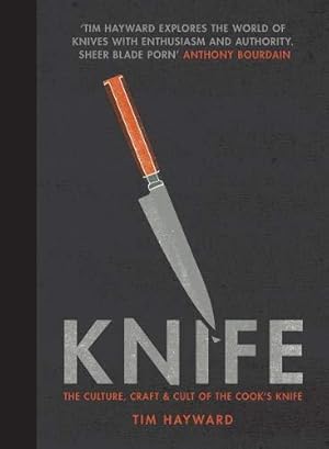 Seller image for Knife: The Culture, Craft and Cult of the Cook's Knife for sale by WeBuyBooks