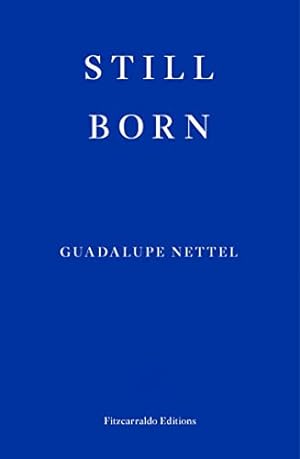 Imagen del vendedor de Still Born: Guadalupe Nettel a la venta por WeBuyBooks