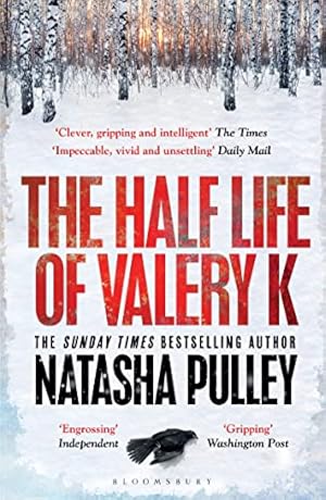 Bild des Verkufers fr The Half Life of Valery K: THE TIMES HISTORICAL FICTION BOOK OF THE MONTH zum Verkauf von WeBuyBooks