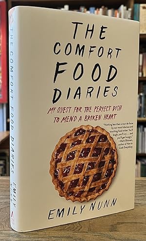 The Comfort Food Diaries _ My Quest for the Perfect Dish to Mend a Broken Heart