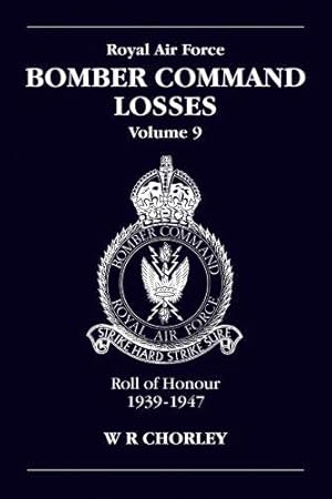 Bild des Verkufers fr RAF Bomber Command Losses: Roll of Honour, 1939-1947 v. 9 zum Verkauf von WeBuyBooks
