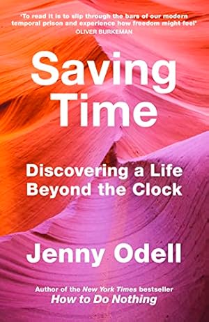 Bild des Verkufers fr Saving Time: Discovering a Life Beyond the Clock (THE NEW YORK TIMES BESTSELLER) zum Verkauf von WeBuyBooks