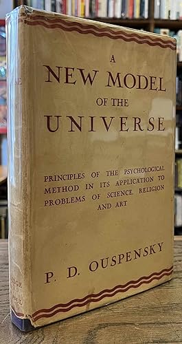 A New Model of the Universe _ Principles of the Psychological Method in Its Application to Proble...