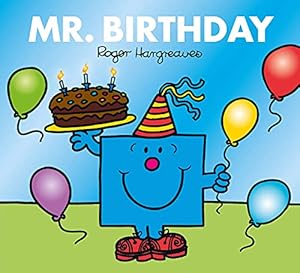 Imagen del vendedor de Mr. Birthday: The Brilliantly Funny Classic Children  s illustrated Series (Mr. Men & Little Miss Celebrations) a la venta por WeBuyBooks
