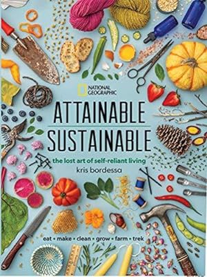 Bild des Verkufers fr Attainable Sustainable: The Lost Art of Self-Reliant Living zum Verkauf von WeBuyBooks