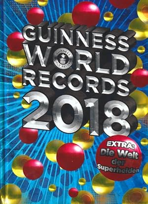 Seller image for Guinness World Records 2018. Extra: Die Welt der Superhelden. for sale by Ant. Abrechnungs- und Forstservice ISHGW