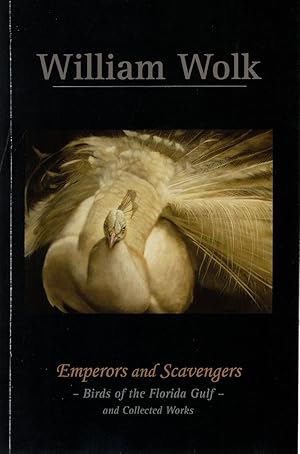 William Wolk: Emperors and Scavengers - Birds of the Florida Gulf - and Collected Works February ...