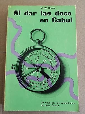 Al dar las doce en Cabul : un viaje por las encrucijadas del Asia Central