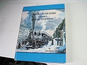 Image du vendeur pour Stairway to the Stars - Colorado's Argentine Central Railway mis en vente par Stewart Blencowe