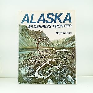 Seller image for Alaska Wilderness Frontier for sale by Cat On The Shelf
