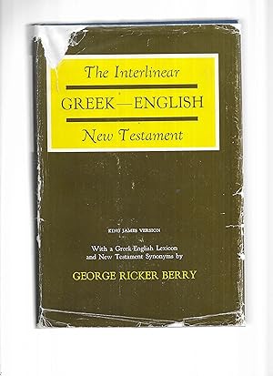 Seller image for THE INTERLINEAR GREEK~ENGLISH NEW TESTAMENT. King James Version. [THE INTERLINEAR LITERAL TRANSLATION OF THE GREEK NEW TESTAMENT With the Authorized Version CONVENIENTLY PRESENTED IN THE MARGINS FOR READY REFERENCE & WITH THE VARIOUS READINGS OF THE EDITIONS OF ELZEVIR 1624, GRIESBACH, LACHMANN, TISCHENDORF, TREGELLES, ALFORD & WORDSWORTH, TO WHICH HAS BEEN ADDED A NEW Greek~English New Testament Lexicon. Supplemented by A Chapter Elucidating the Synonyms of the New Testament, with A Complete Index to the Synonyms.] for sale by Chris Fessler, Bookseller