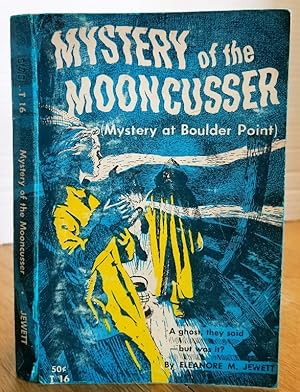 Seller image for MYSTERY OF THE MOONCUSSER (MYSTER AT BOULDER POINT) for sale by MARIE BOTTINI, BOOKSELLER