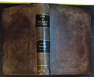 The Life of Benedict Arnold; His Patriotism and His Treason. 1880 First Edition