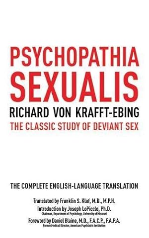 Bild des Verkufers fr Psychopathia Sexualis: The Classic Study of Deviant Sex zum Verkauf von WeBuyBooks