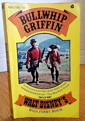 Seller image for BULLWHIP GRIFFIN (aka BY THE GREAT HORN SPOON!) for sale by MARIE BOTTINI, BOOKSELLER