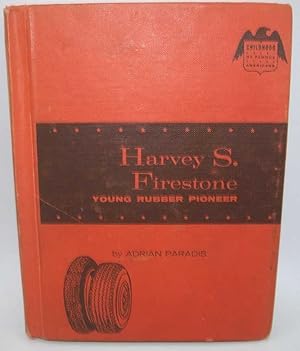Seller image for Harvey S. Firestone, Young Rubber Pioneer (Childhood of Famous Americans series) for sale by Easy Chair Books