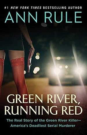 Seller image for Green River, Running Red: The Real Story of the Green River Killer  America's Deadliest Serial Murderer for sale by WeBuyBooks