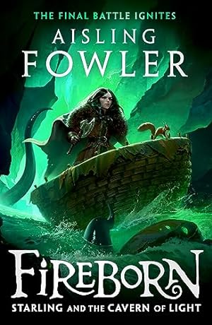 Imagen del vendedor de Fireborn: Starling and the Cavern of Light: New for 2024, the final epic adventure in the acclaimed children  s fantasy series: Book 3 a la venta por WeBuyBooks 2