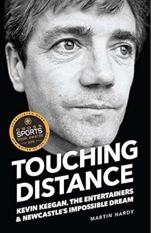 Bild des Verkufers fr Touching Distance : Kevin Keegan, The Entertainers, and Newcastle's Impossible Dream zum Verkauf von WeBuyBooks