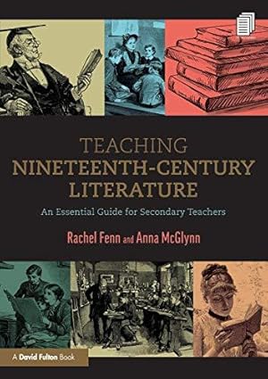 Bild des Verkufers fr Teaching Nineteenth-Century Literature: An Essential Guide for Secondary Teachers zum Verkauf von WeBuyBooks
